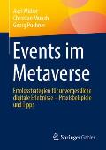 Events Im Metaverse: Erfolgsstrategien F?r Unvergessliche Digitale Erlebnisse - Praxisbeispiele Und Tipps