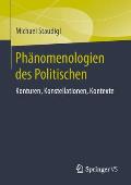 Ph?nomenologien Des Politischen: Konturen, Konstellationen, Kontexte