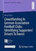 Crowdfunding in German Association Football Clubs: Identifying Supporters' Drivers to Invest