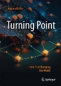 Turning Point: How It Is Changing Our World