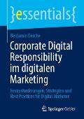 Corporate Digital Responsibility Im Digitalen Marketing: Herausforderungen, Strategien Und Best Practices F?r Digital Marketer