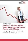 Factores de Exito de Las Pymes Manufactureras de Nuevo Leon Mexico