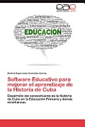 Software Educativo Para Mejorar El Aprendizaje de La Historia de Cuba