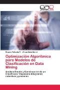 Optimizaci?n Algor?tmica para Modelos de Clasificaci?n en Data Mining