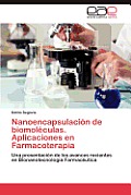 Nanoencapsulacion de Biomoleculas. Aplicaciones En Farmacoterapia