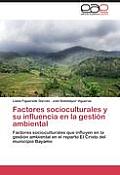 Factores Socioculturales y Su Influencia En La Gestion Ambiental