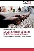 La Construccion Social de La Diferenciacion Etnica