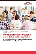 Formacion del Profesional de La Educacion En Cuba