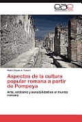 Aspectos de La Cultura Popular Romana a Partir de Pompeya