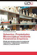 Solventes: Propiedades Microscopicas Mediante Parametros Empiricos