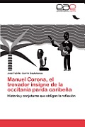 Manuel Corona, El Trovador Insigne de La Occitania Parda Caribena