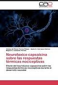 Neurotoxico Capsaicina Sobre Las Respuestas Termicas Nociceptivas