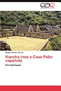 Kancha Inca O Casa Patio Espanola