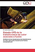 Estudio Cfd de La Transferencia de Calor Asociada a Fusion