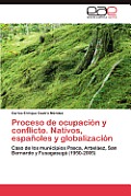 Proceso de Ocupacion y Conflicto. Nativos, Espanoles y Globalizacion