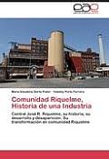 Comunidad Riquelme, Historia de Una Industria