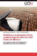 Analisis y Evaluacion de La Contaminacion del Aire del Valle de Mexico