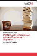 Politicas de Informacion Versus Educacion Superior