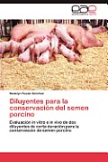 Diluyentes Para La Conservacion del Semen Porcino