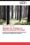 Estudio de Trabajo En Abastecimiento Forestal