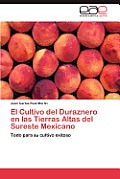 El Cultivo del Duraznero En Las Tierras Altas del Sureste Mexicano