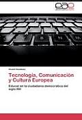 Tecnologia, Comunicacion y Cultura Europea