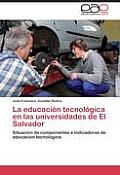 La Educacion Tecnologica En Las Universidades de El Salvador