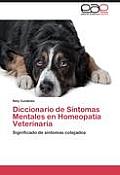 Diccionario de Sintomas Mentales En Homeopatia Veterinaria