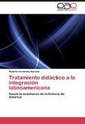 Tratamiento Didactico a la Integracion Latinoamericana