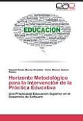 Horizonte Metodologico Para La Intervencion de La Practica Educativa