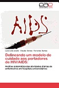 Delineando Um Modelo de Cuidado Aos Portadores de HIV/AIDS