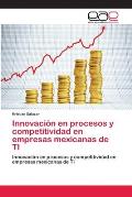 Innovaci?n en procesos y competitividad en empresas mexicanas de TI