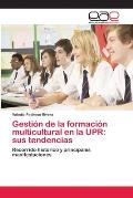 Gesti?n de la formaci?n multicultural en la UPR: sus tendencias