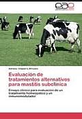 Evaluacion de Tratamientos Alternativos Para Mastitis Subclinica