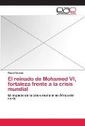 El reinado de Mohamed VI, fortaleza frente a la crisis mundial