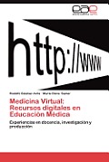 Medicina Virtual: Recursos Digitales En Educacion Medica