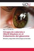 Cirug?a de catarata e iStent Glaukos en el tratamiento del glaucoma