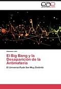 El Big Bang y la Desaparici?n de la Antimateria