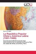 La Rep?blica Popular China y Am?rica Latina (1951-1989)
