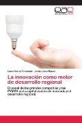 La innovaci?n como motor de desarrollo regional