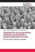 Adaptaci?n de programas urbanos sostenibles a ciudad latinoamericana