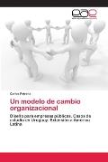 Un modelo de cambio organizacional