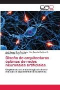 Dise?o de arquitecturas ?ptimas de redes neuronales artificiales