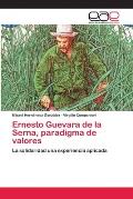 Ernesto Guevara de la Serna, paradigma de valores