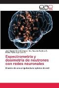 Espectrometr?a y dosimetr?a de neutrones con redes neuronales