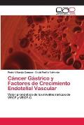 C?ncer G?strico y Factores de Crecimiento Endotelial Vascular