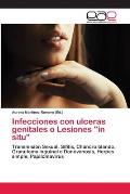 Infecciones con ulceras genitales o Lesiones in situ
