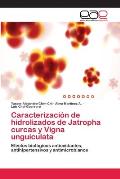 Caracterizaci?n de hidrolizados de Jatropha curcas y Vigna unguiculata