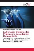 La Inclusi?n Digital de las PyMes en la Sociedad del Conocimiento