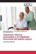 Aspectos cl?nicos asociados a la habilidad funcional del adulto mayor